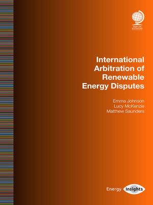 cover image of International Arbitration of Renewable Energy Disputes